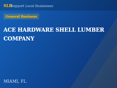 ACE HARDWARE SHELL LUMBER COMPANY — General Business in MIAMI, FL