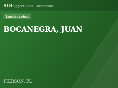 BOCANEGRA, JUAN — Landscaping in PIERSON, FL