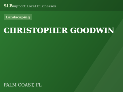 CHRISTOPHER GOODWIN — Landscaping in PALM COAST, FL