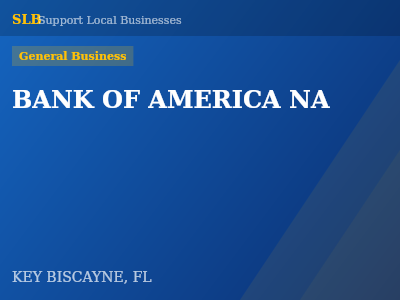 BANK OF AMERICA NA — General Business in KEY BISCAYNE, FL