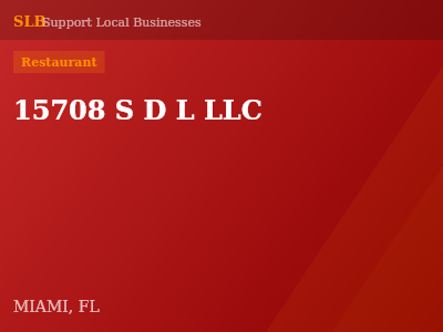 15708 S D L LLC — Restaurant in MIAMI, FL