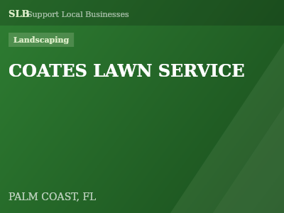 COATES LAWN SERVICE — Landscaping in PALM COAST, FL