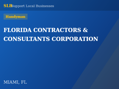 FLORIDA CONTRACTORS & CONSULTANTS CORPORATION — Handyman in MIAMI, FL