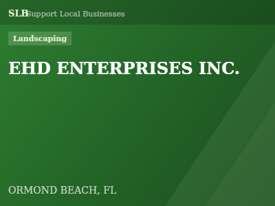 EHD ENTERPRISES INC. — Landscaping in ORMOND BEACH, FL