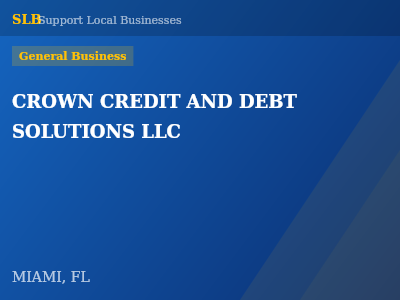 CROWN CREDIT AND DEBT SOLUTIONS LLC — General Business in MIAMI, FL