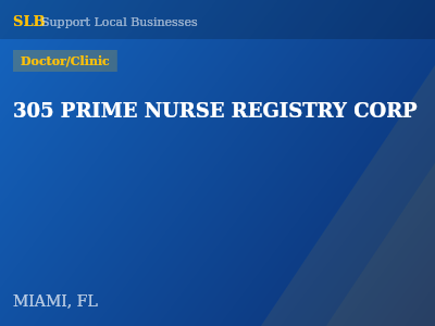 305 PRIME NURSE REGISTRY CORP — Doctor/Clinic in MIAMI, FL