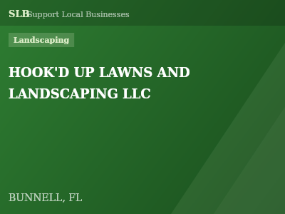 HOOK'D UP LAWNS AND LANDSCAPING LLC — Landscaping in BUNNELL, FL