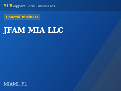 JFAM MIA LLC — General Business in MIAMI, FL