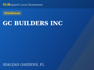 GC BUILDERS INC — Handyman in HIALEAH GARDENS, FL