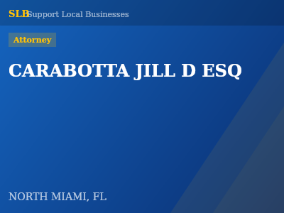 CARABOTTA JILL D ESQ — Attorney in NORTH MIAMI, FL