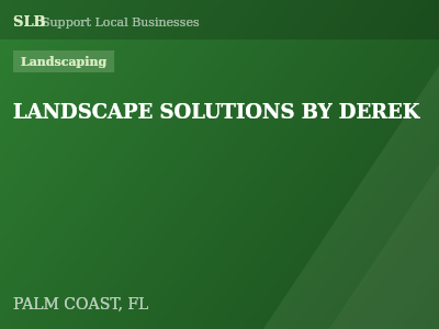 LANDSCAPE SOLUTIONS BY DEREK — Landscaping in PALM COAST, FL