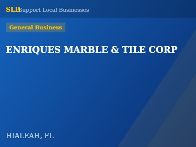 ENRIQUES MARBLE & TILE CORP — General Business in HIALEAH, FL