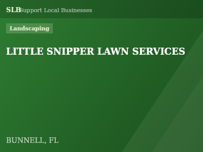 LITTLE SNIPPER LAWN SERVICES — Landscaping in BUNNELL, FL