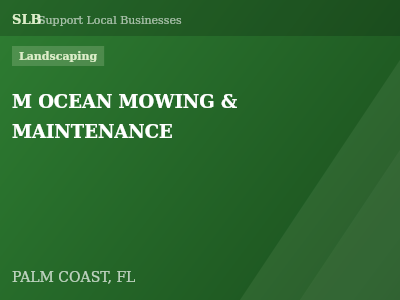 M OCEAN MOWING & MAINTENANCE — Landscaping in PALM COAST, FL