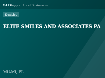 ELITE SMILES AND ASSOCIATES PA — Dentist in MIAMI, FL