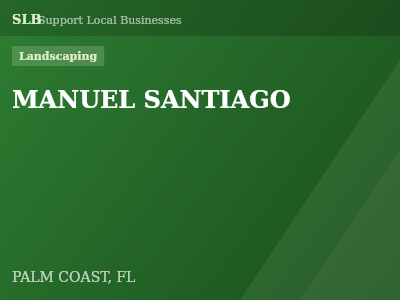 MANUEL SANTIAGO — Landscaping in PALM COAST, FL