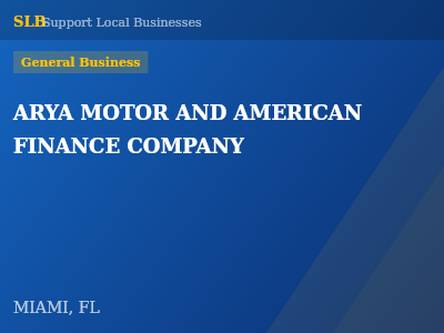 ARYA MOTOR AND AMERICAN FINANCE COMPANY — General Business in MIAMI, FL