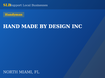 HAND MADE BY DESIGN INC — Handyman in NORTH MIAMI, FL