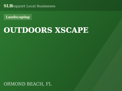 OUTDOORS XSCAPE — Landscaping in ORMOND BEACH, FL