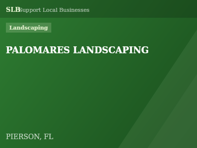 PALOMARES LANDSCAPING — Landscaping in PIERSON, FL