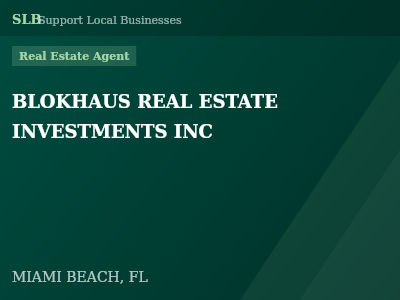BLOKHAUS REAL ESTATE INVESTMENTS INC — Real Estate Agent in MIAMI BEACH, FL