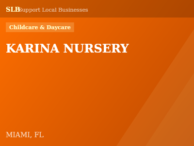KARINA NURSERY — Childcare & Daycare in MIAMI, FL