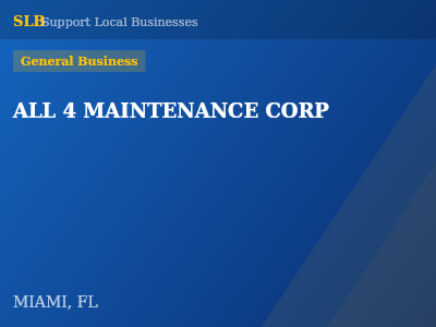 ALL 4 MAINTENANCE CORP — General Business in MIAMI, FL