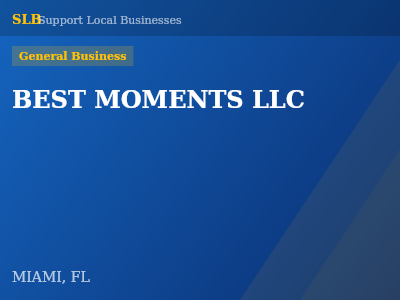 BEST MOMENTS LLC — General Business in MIAMI, FL