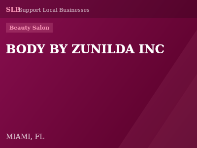 BODY BY ZUNILDA INC — Beauty Salon in MIAMI, FL