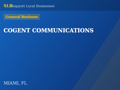 COGENT COMMUNICATIONS — General Business in MIAMI, FL