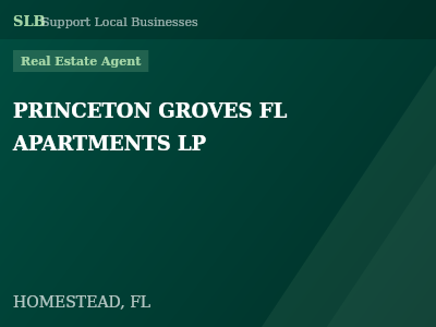 PRINCETON GROVES FL APARTMENTS LP — Real Estate Agent in HOMESTEAD, FL
