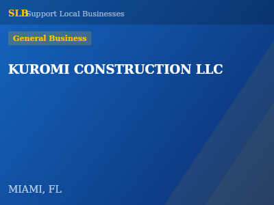 KUROMI CONSTRUCTION LLC — General Business in MIAMI, FL