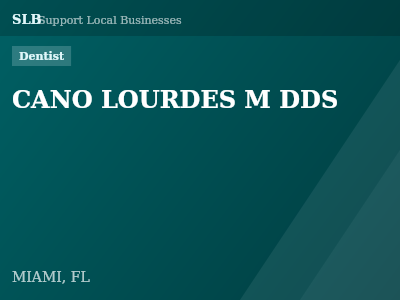 CANO LOURDES M DDS — Dentist in MIAMI, FL