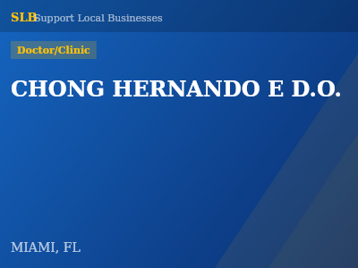 CHONG HERNANDO E D.O. — Doctor/Clinic in MIAMI, FL