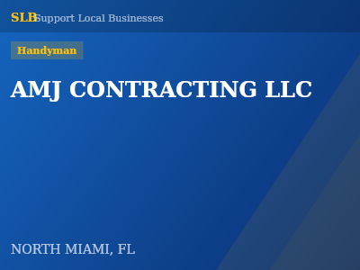 AMJ CONTRACTING LLC — Handyman in NORTH MIAMI, FL