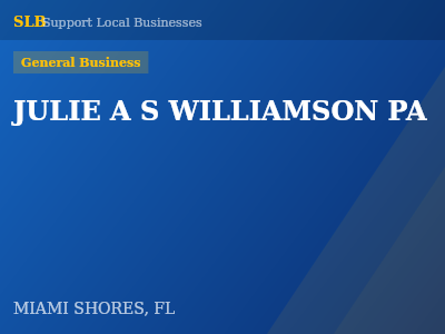JULIE A S WILLIAMSON PA — General Business in MIAMI SHORES, FL