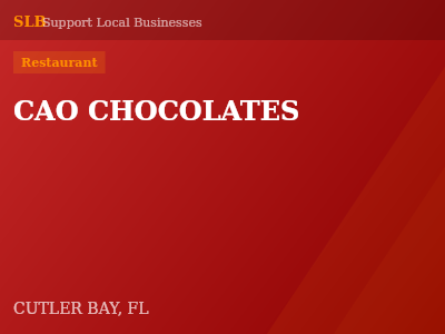 CAO CHOCOLATES — Restaurant in CUTLER BAY, FL