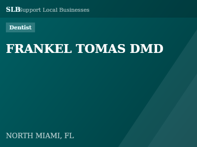 FRANKEL TOMAS DMD — Dentist in NORTH MIAMI, FL