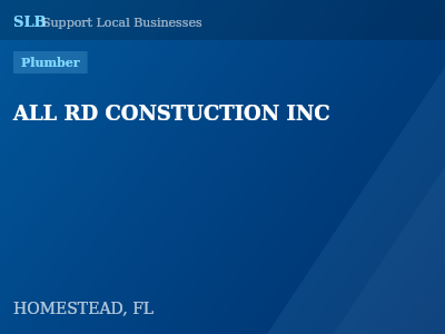ALL RD CONSTUCTION INC — Plumber in HOMESTEAD, FL