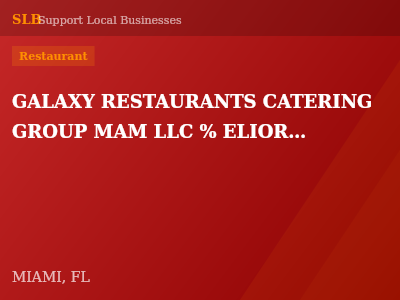 GALAXY RESTAURANTS CATERING GROUP MAM LLC % ELIOR-NA SHARED SERV — Restaurant in MIAMI, FL