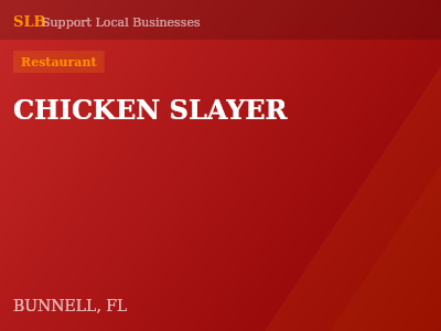 CHICKEN SLAYER — Restaurant in BUNNELL, FL