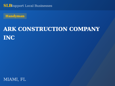 ARK CONSTRUCTION COMPANY INC — Handyman in MIAMI, FL