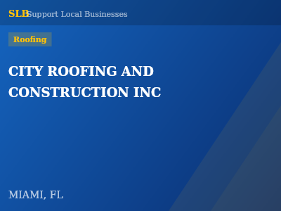 CITY ROOFING AND CONSTRUCTION INC — Roofing in MIAMI, FL