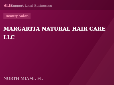 MARGARITA NATURAL HAIR CARE LLC — Beauty Salon in NORTH MIAMI, FL
