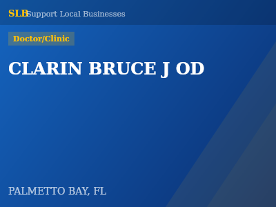CLARIN BRUCE J OD — Doctor/Clinic in PALMETTO BAY, FL