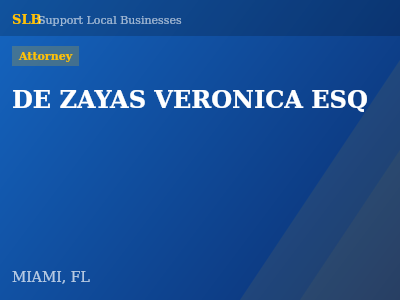DE ZAYAS VERONICA ESQ — Attorney in MIAMI, FL