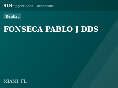 FONSECA PABLO J DDS — Dentist in MIAMI, FL