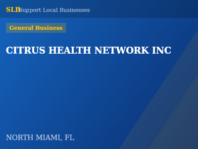 CITRUS HEALTH NETWORK INC — General Business in NORTH MIAMI, FL