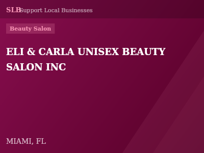 ELI & CARLA UNISEX BEAUTY SALON INC — Beauty Salon in MIAMI, FL