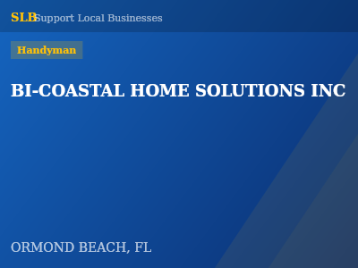 BI-COASTAL HOME SOLUTIONS INC — Handyman in ORMOND BEACH, FL